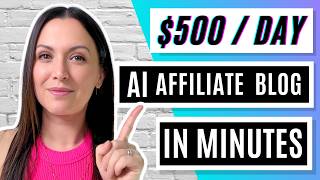 New 500Day Method  AI Affiliate Blog in MINUTES [upl. by Fiona]