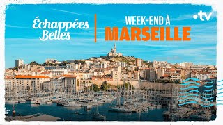 Weekend à Marseille  Échappées belles [upl. by Haissem41]