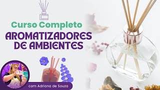 Curso Completo de Aromatizadores de Ambiente  Iniciante ao Avançado [upl. by Sower]