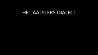 Het aalsterse dialect [upl. by Newfeld]