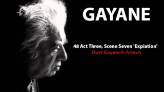 Aram Khachaturyan  Gayane  48 Act Three Scene Seven Expiation  Duet GayanehArmen [upl. by Essam]