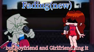 FNF Fadingnew but Boyfriend and Girlfriend sing it【FridayNightFunkin】 [upl. by Llertrac632]