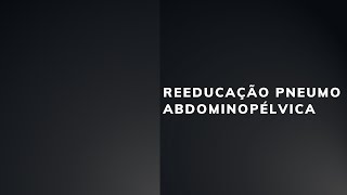 1º SEMANA  Reeducação pneumoabdominopélvica [upl. by Amabil]