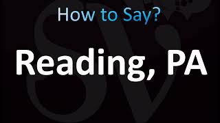 How to Pronounce Reading Pennsylvania CORRECTLY [upl. by Nolos]