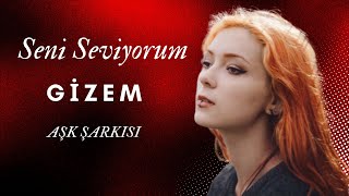 İsimlere Göre Aşk Şarkıları GİZEM [upl. by Carny]