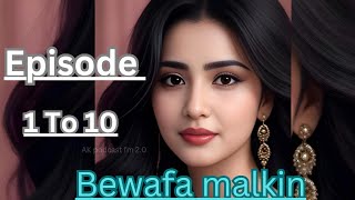 BEWAFA MALKIN  Episode 1 to 10  today new episode  new story viral story audio book story [upl. by Ramin435]