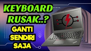 CARA MUDAH GANTI KEYBOARD LAPTOP LENOVO THINKPAD X250 [upl. by Danna]