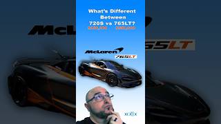 What’s the difference between McLaren 720S vs 765LT luxurycar motivation [upl. by Anaher]