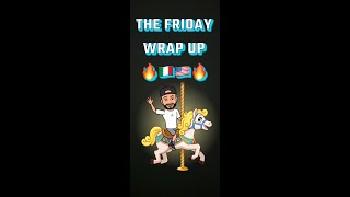 The Friday Wrap Up 6 7 25 [upl. by Nahtonoj]