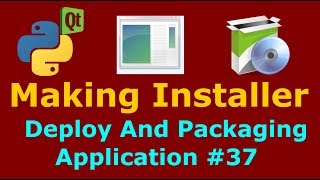 37 PyQt5 Making Installer Deploy And Packaging Application [upl. by Idisahc342]