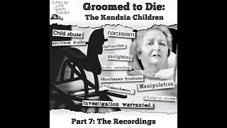 Suffer the Little Children Podcast  Groomed to Die The Kendzia Children  Part 7 The Recordings [upl. by Adaminah815]