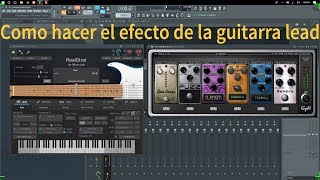 Toturial de como hacer el efecto de guitarra lead en fl studio 12 [upl. by Mord]