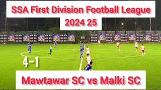 SSA First Division Football League 2024 25 Mawtawar SC vs Malki SC  Match Highlights football [upl. by Winifred799]