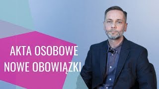 Nowe zasady prowadzenia Akt Osobowych i ich elektronizacja [upl. by Rauscher357]