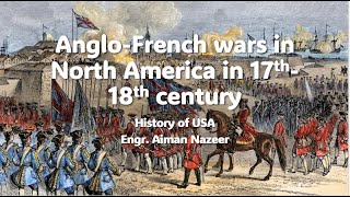 AngloFrench wars in North America in 17th18th century [upl. by Schaumberger]