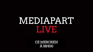 MediapartLive l’assaut du pouvoir sur nos libertés [upl. by Dnalro]