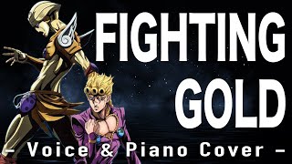 cover Fighting Gold  Coda  Anime JoJos Bizarre AdventureJJBA Part 5 OP Voice amp Piano irosugo [upl. by Ettegdirb]