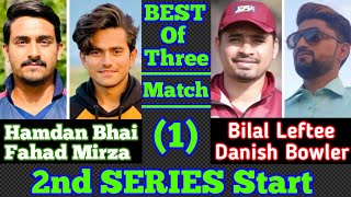 Bilal LefteeDanish VS HamdanFahad Mirza2ND Series🔥 Best of three Match 1🏏cricket [upl. by Selene]