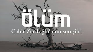 Cahit Zarifoğlu nun son şiiri quotÖlümquot [upl. by Ahsotan]