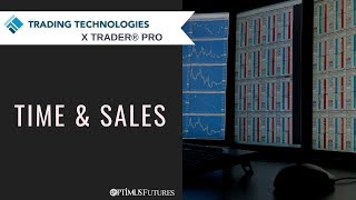 Trading Technologies X Trader Pro  Time amp Sales [upl. by Kelleher]