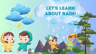 Lets Learn About Rain Exploring the Water Cycle How Rain is Formed  Educational Video for Kids [upl. by Eanej]