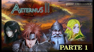 Aeternus Uma Chance  Parte 1 [upl. by Dunlavy915]