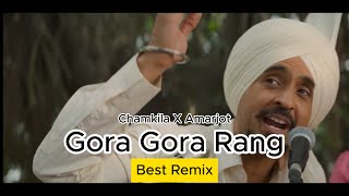 Gora Gora Rang Best Remix Chamkila X Amarjot X Diljit [upl. by Flore]