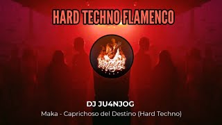 CAPRICHOSO DEL DESTINO ❣️ Cover Maka HARD TECHNO REMIX DJ Ju4njog [upl. by Tteve]