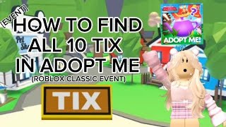 HOW TO FIND ALL 10 TIX IN ADOPT ME [upl. by Ennyletak]