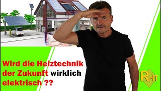 Ist die Heiztechnik der Zukunft wirklich elektrisch [upl. by Llemor]