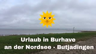 Urlaub in Burhave an der Nordsee  Butjadingen [upl. by Bastian]