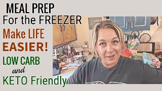 MEAL PREP for the FREEZER  MAKING LIFE EASIER Low CARB and KETO Friendly Food PREP [upl. by Atinet]