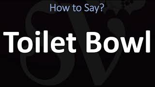 How to Pronounce Toilet Bowl CORRECTLY [upl. by Toomin575]