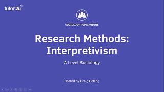 Research Methods Interpretivism Sociology Theory amp Methods [upl. by Radman]