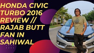 Honda Civic 2016 Turbo Review  Met Rajab Butts Fans  Rashid JUTT OFFICIALquot [upl. by Surdna937]