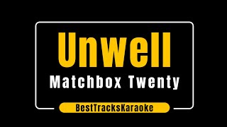 Unwell by Matchbox Twenty Karaoke [upl. by Auric]