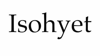 How to Pronounce Isohyet [upl. by Arimat]