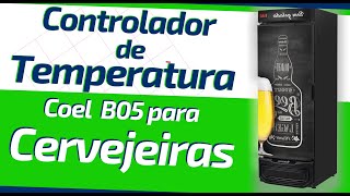 ✅Controlador de Temperatura Coel B05 para Cervejeiras  Geladeiras ✅ [upl. by Lysander]