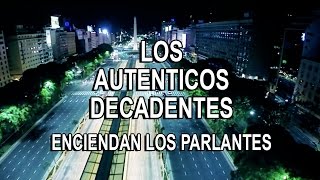 Los Auténticos Decadentes  Enciendan los parlantes video oficial [upl. by Paulette967]