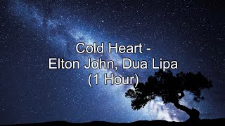 Cold Heart  Elton John Dua Lipa 1 Hour w Lyrics [upl. by Rosenquist713]