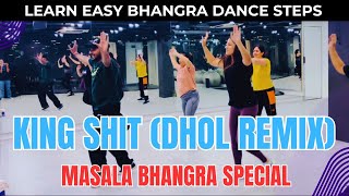 Masala Bhangra Special KING SHIT Dhol Remix Shubh  Learn Easy Bhangra Steps  Bhangra Dance Class [upl. by Ava]