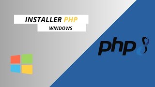 Installer PHP 8 sous Windows [upl. by Filler]