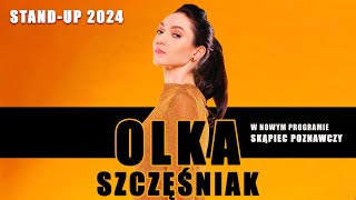 OLKA SZCZĘŚNIAK I NOWY STANDUP 2024 I Skąpiec poznawczyquot [upl. by Medardas]