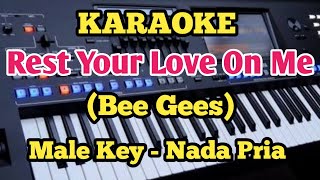 REST YOUR LOVE ON MEKaraoke  Bee Gees  MalePria [upl. by Inalaeham]