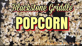 BLACKSTONE GRIDDLE POPCORN [upl. by Janette]