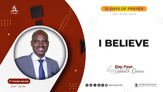 I Believe – Pr George Agunga  Day 410 Days of Prayer [upl. by Llerdnad970]