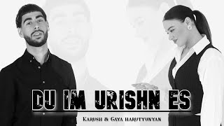 Karush amp Gaya Harutyunyan  DU IM URISHN ES Official Music Video 2024 [upl. by Esadnac746]