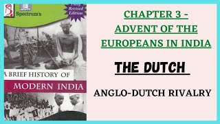 ANGLODUTCH RIVALRY  ADVENT OF THE EUROPEANS IN INDIA  SPECTRUM A BRIEF HISTORY OF MODERN INDIA [upl. by Sundin]