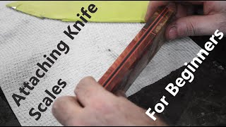 How to Attach Knife Handles  Beginners Guide for Noobs [upl. by Oilut]