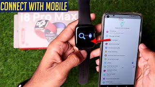 How To i8 Pro Max Smartwatch Connect with Mobile Phone [upl. by Jacquelyn683]